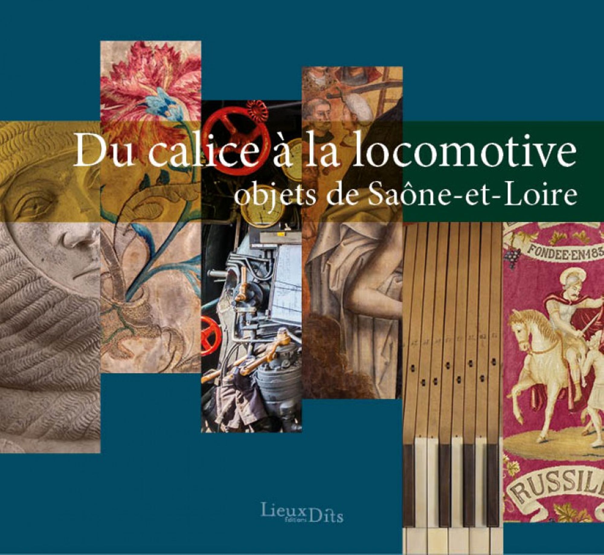 Du calice à la locomotive : objets de Saône-et-Loire